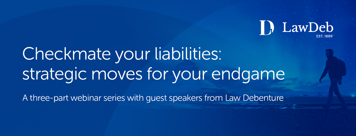 Text promoting a three-part webinar series titled "Checkmate your liabilities: strategic moves for your endgame," featuring guest speakers from Law Debenture, set against a blue background with a mountainous landscape.